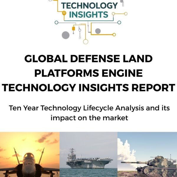 Global Defence Land Platforms Engine Technology Insights Report