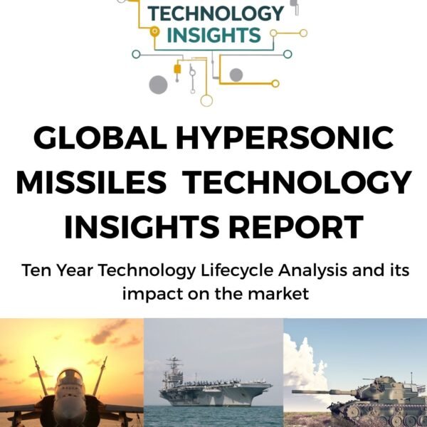 Global Hypersonic Missiles Technology Insights Report