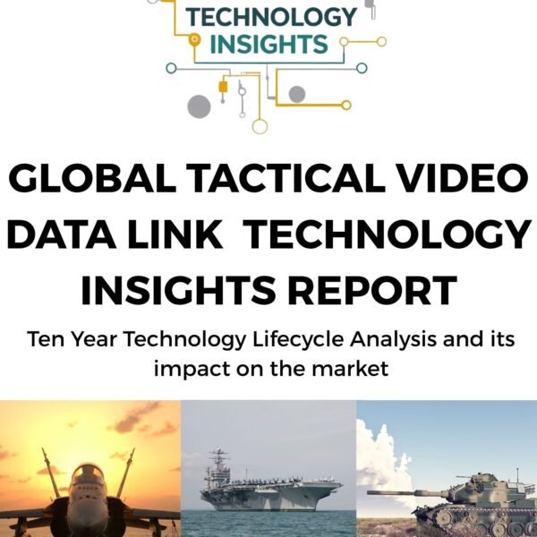 Global Tactical Video Data Link Technology Insights Report